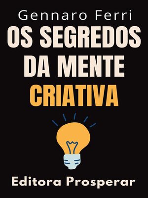 cover image of Os Segredos Da Mente Criativa